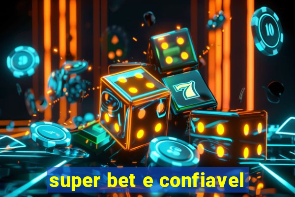 super bet e confiavel